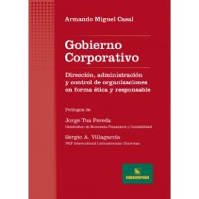 Papel GOBIERNO CORPORATIVO DIRECCION ADMINISTRACION Y CONTROL  DE ORGANIZACIONES EN FORMA ETICA Y