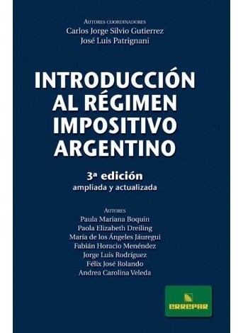 Papel INTRODUCCION AL REGIMEN IMPOSITIVO ARGENTINO (3 EDICION AMPLIADA Y ACTUALIZADA)