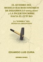 Papel QUIEBRE DEL MODELO MACROECONOMICO DE DESARROLLO 2003-2007 Y LA INCERTIDUMBRE HACIA EL FUTURO