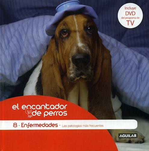 Papel ENFERMEDADES LAS PATOLOGIAS MAS FRECUENTES (ENCANTADOR DE PERROS 8) [INCLUYE DVD] (CARTONE)