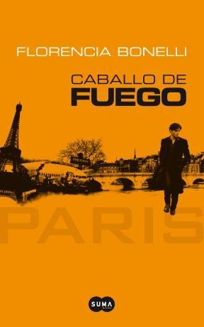 Papel CABALLO DE FUEGO PARIS [PRIMERA PARTE] (RUSTICA)
