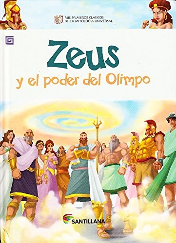 Papel ZEUS Y EL PODER DEL OLIMPO (MIS PRIMEROS CLASICOS DE LA MITOLOGIA UNIVERSAL) (CARTONE)