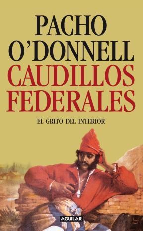 Papel CAUDILLOS FEDERALES EL GRITO DEL INTERIOR