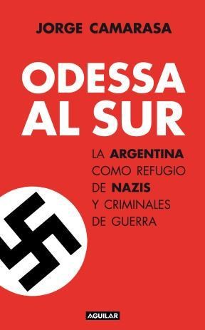 Papel ODESSA AL SUR LA ARGENTINA COMO REFUGIO DE NAZIS Y CRIM  INALES DE GUERRA (ED.ACTUALIZADA)