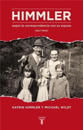 Papel HIMMLER SEGUN LA CORRESPONDENCIA CON SU ESPOSA (1927-1945)