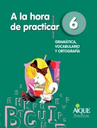 Papel A LA HORA DE PRACTICAR 6 AIQUE GRAMATICA VOCABULARIO Y  ORTOGRAFIA (NOVEDAD 2014)