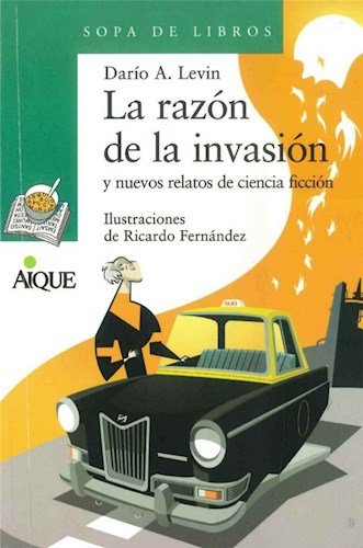 Papel RAZON DE LA INVASION Y NUEVOS RELATOS DE CIENCIA FICCION (COLECCION SOPA DE LIBROS) (BOLSILLO)