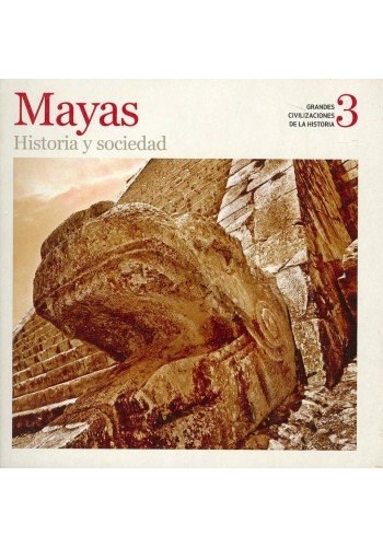 Papel MAYAS HISTORIA Y SOCIEDAD (GRANDES CIVILIZACIONES DE LA HISTORIA 3)