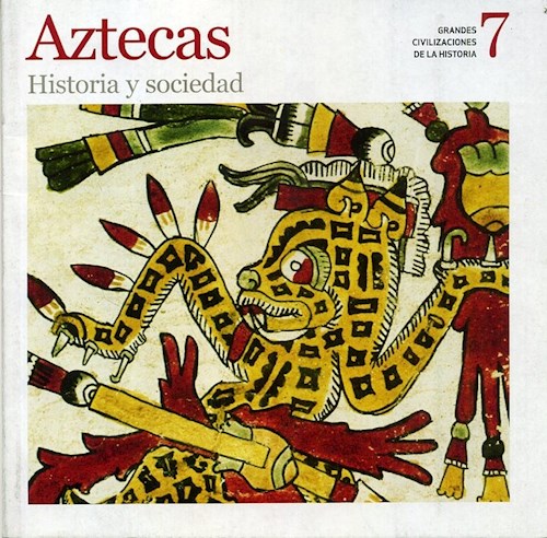 Papel AZTECAS HISTORIA Y SOCIEDAD (GRANDES CIVILIZACIONES DE  LA HISTORIA 7)