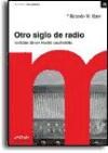 Papel OTRO SIGLO DE RADIO NOTICIAS DE UN MEDIO CAUTIVANTE