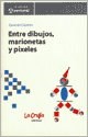 Papel ENTRE DIBUJOS MARIONETAS Y PIXELES (COLECCION APERTURAS)
