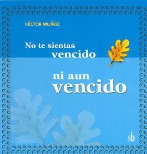 Papel NO TE SIENTAS VENCIDO NI AUN VENCIDO (COLECCION CARICIAS)