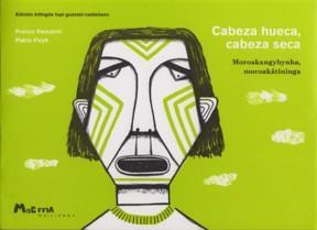 Papel CABEZA HUECA CABEZA SECA (BRASIL) (EDICION BILINGUE TUP  I GUARANI/CASTELLANO) (COMUNIDADES)