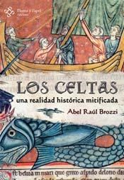 Papel CELTAS UNA REALIDAD HISTORICA MITIFICADA (COLECCION ANDAMIAJE)