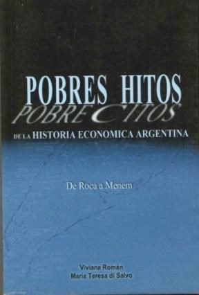 Papel POBRES HITOS DE LA HISTORIA ECONOMICA ARGENTINA DE ROCA A MENEM