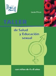 Papel TALLER DE SALUD Y EDUCACION SEXUAL CON NIÑOS DE 4 A 8 AÑOS (RUSTICA)