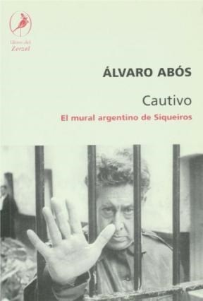 Papel CAUTIVO EL MURAL ARGENTINO DE SIQUEIROS
