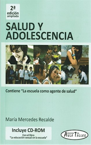Papel SALUD Y ADOLESCENCIA (CONTIENE LA ESCUELA COMO AGENTE DE SALUD [C/CD ROM] [2 EDICION AMPLIADA]