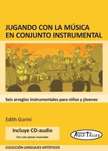 Papel JUGANDO CON LA MUSICA EN CONJUNTO INSTRUMENTAL (INCLUYE  CD-AUDIO) (LENGUAJES ARTISTICOS)