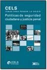 Papel POLITICAS DE SEGURIDAD CIUDADANA Y JUSTICIA PENAL (COLECCION CELS TEMAS PENSAR LA CRISIS)