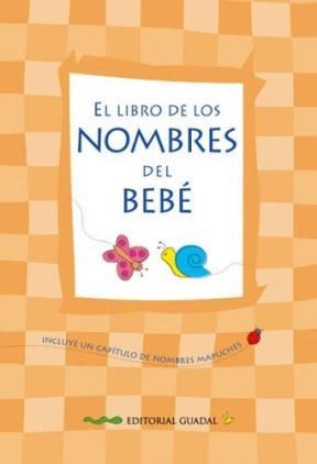 Papel LIBRO DE LOS NOMBRES DEL BEBE (INCLUYE UN CAPITULO DE NOMBRES MAPUCHES)