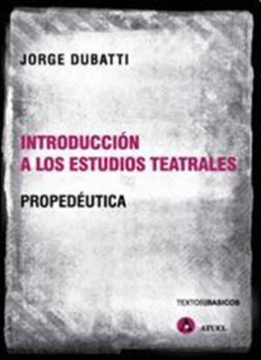 Papel INTRODUCCION A LOS ESTUDIOS TEATRALES PROPEDEUTICA (TEX  TOS BASICOS)