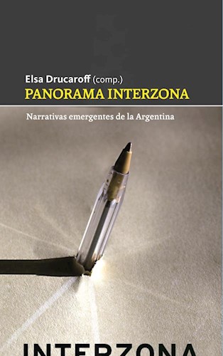Papel PANORAMA INTERZONA NARRATIVAS EMERGENTES DE LA ARGENTINA (NARRATIVA ARGENTINA)
