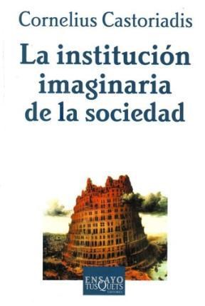 Papel INSTITUCION IMAGINARIA DE LA SOCIEDAD (ENSAYO TUSQUETS)
