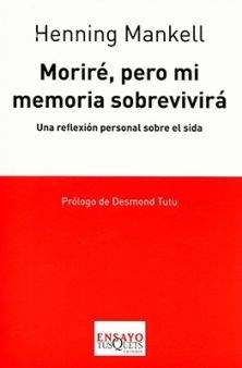 Papel MORIRE PERO MI MEMORIA SOBREVIVIRA UNA REFLEXION PERSON  AL SOBRE EL SIDA (ENSAYO)