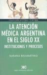 Papel ATENCION MEDICA ARGENTINA EN EL SIGLO XX INSTITUCIONES Y PROCESOS (HISTORIA Y CRITICA)