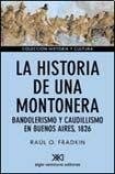 Papel HISTORIA DE UNA MONTONERA BANDOLERISMO Y CAUDILLISMO EN BUENOS AIRES 1826 (HISTORIA Y CULTURA)