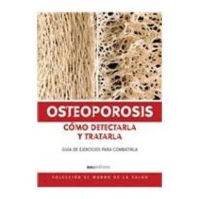 Papel OSTEOPOROSIS COMO DETECTARLA Y TRATARLA GUIA DE EJERCIC