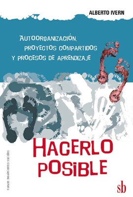 Papel HACERLO POSIBLE AUTOORGANIZACION PROYECTOS COMPARTIDOS Y PROCESOS DE APRENDIZAJE