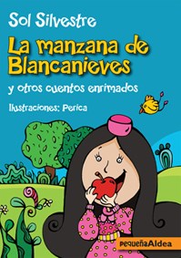 Papel MANZANA DE BLANCANIEVES Y OTROS CUENTOS ENRIMADOS (A PA RTIR DE 6 AÑOS)