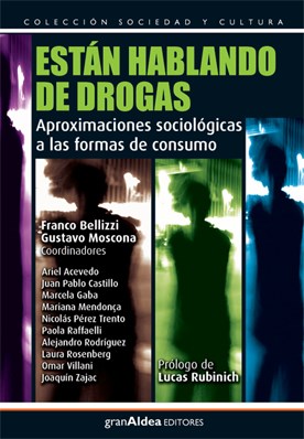 Papel ESTAN HABLANDO DE DROGAS APROXIMACIONES SOCIOLOGICAS A  LAS FORMAS DE CONSUMO