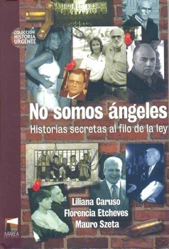Papel NO SOMOS ANGELES HISTORIAS SECRETAS AL FILO DE LA LEY