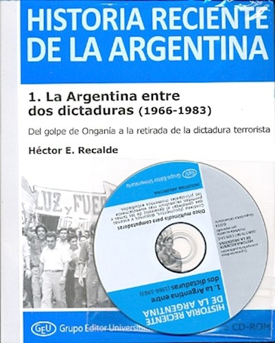 Papel HISTORIA RECIENTE DE LA ARGENTINA 1 LA ARGENTINA ENTRE DOS DICTADURAS (1966-1983) DEL GOLPE
