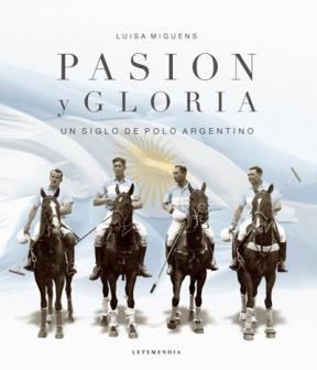 Papel PASION Y GLORIA UN SIGLO DE POLO ARGENTINO (CARTONE)