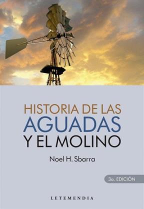 Papel HISTORIA DE LAS AGUADAS Y EL MOLINO (3 EDICION) (RUSTICA)