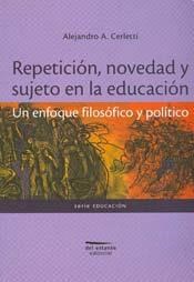 Papel REPETICION NOVEDAD Y SUJETO EN LA EDUCACION UN ENFOQUE  FILOSOFICO Y POLITICO