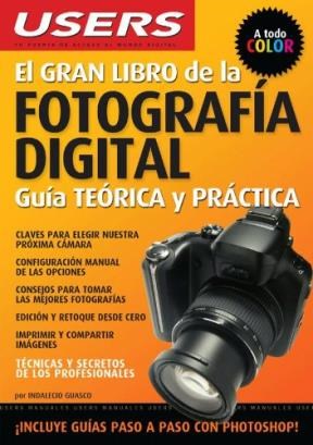 Papel GRAN LIBRO DE LA FOTOGRAFIA DIGITAL GUIA TEORICA Y PRACTICA (MANUALES USERS)