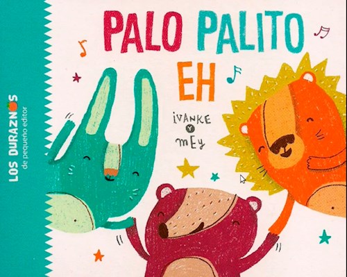Papel PALO PALITO EH [CUENTO + CANCION] (COLECCION LOS DURAZNOS) (CARTONE)