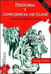 Papel HISTORIA Y CONCIENCIA DE CLASE ESTUDIOS DE DIALECTICA MARXISTA [2 EDICION] (SERIE CLASICOS)