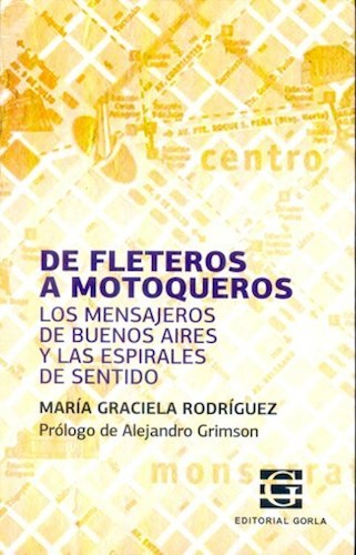 Papel DE FLETEROS A MOTOQUEROS LOS MENSAJEROS DE BUENOS AIRES Y LAS ESPIRALES DE SENTIDO