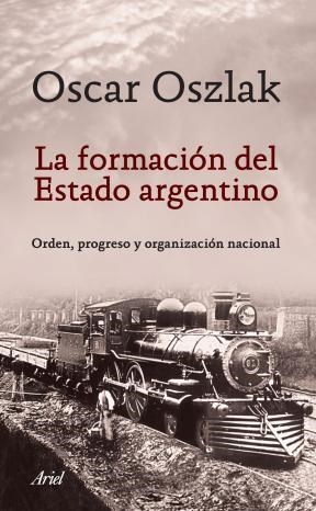 Papel FORMACION DEL ESTADO ARGENTINO ORDEN PROGRESO Y ORGANIZACION NACIONAL