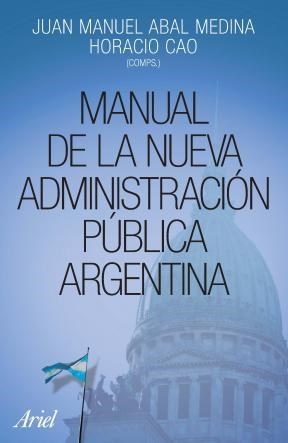 Papel MANUAL DE LA NUEVA ADMINISTRACION PUBLICA ARGENTINA (RUSTICA)