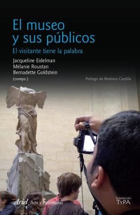 Papel MUSEO Y SUS PUBLICOS EL VISITANTE TIENE LA PALABRA (ARIEL ARTE Y PATRIMONIO)