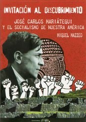 Papel INVITACION AL DESCUBRIMIENTO JOSE CARLOS MARIATEGUI Y EL SOCIALISMO DE NUESTRA AMERICA (RUSTICA)