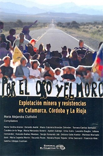 Papel POR EL ORO Y EL MORO EXPLOTACION MINERA Y RESISTENCIAS EN CATAMARCA CORDOBA Y LA RIOJA
