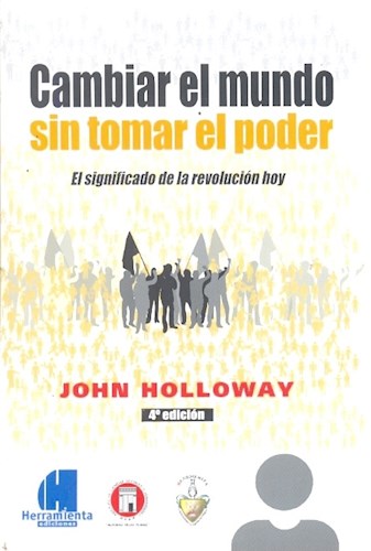 Papel CAMBIAR EL MUNDO SIN TOMAR EL PODER EL SIGNIFICADO DE L  A REVOLUCION HOY (4 EDICION)